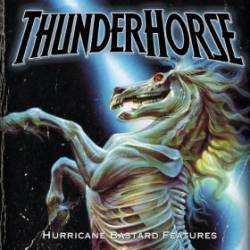Thunderhorse (UK) : Hurricane Bastard Features